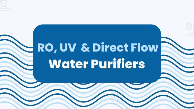 RO, UV and Direct Flow Water Purifiers